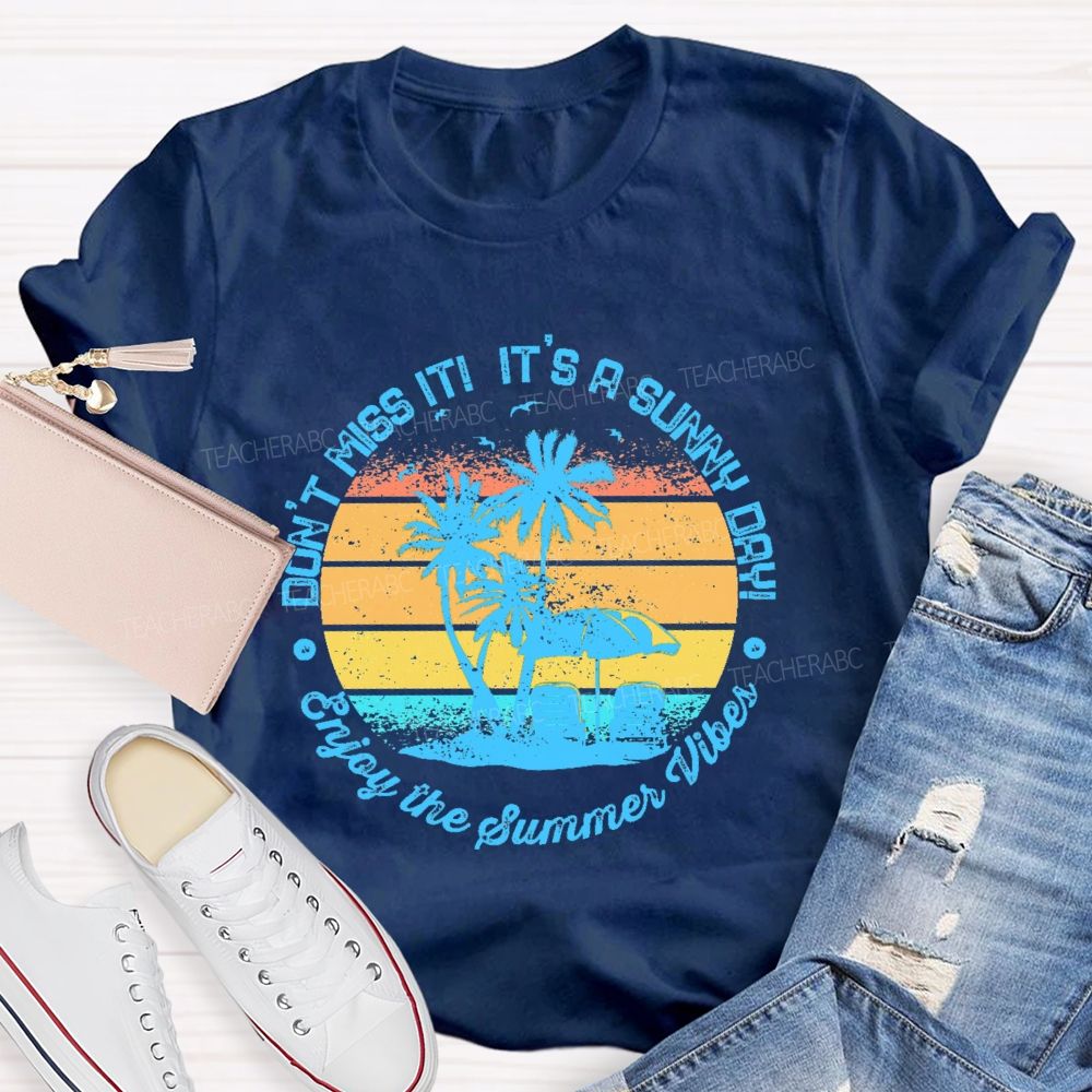 Enjoy The Summer Vibes  Teacher T-shirt
