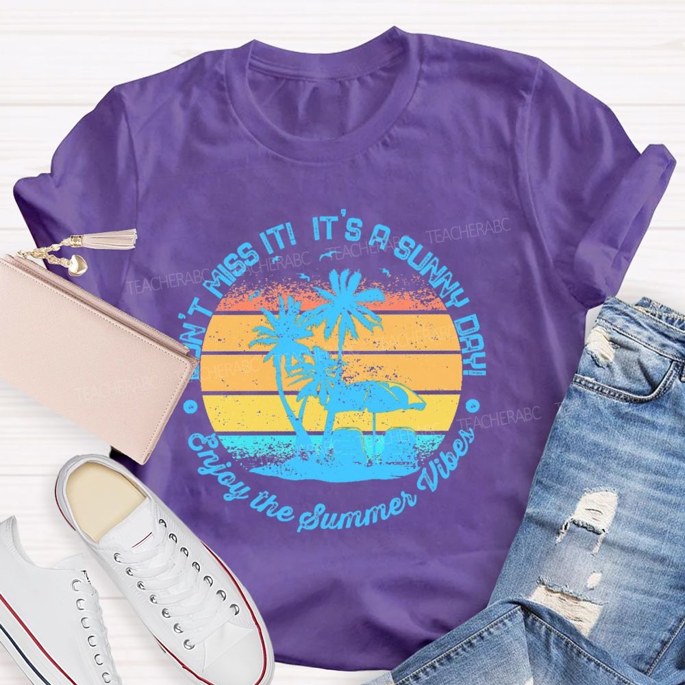 Enjoy The Summer Vibes  Teacher T-shirt