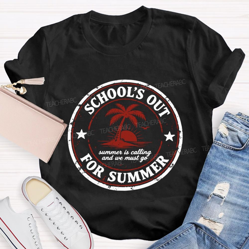School'S Out For Summer Summer Is Falling And We Must Go Teacher T-shirt