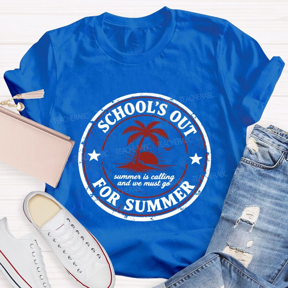 School'S Out For Summer Summer Is Falling And We Must Go Teacher T-shirt