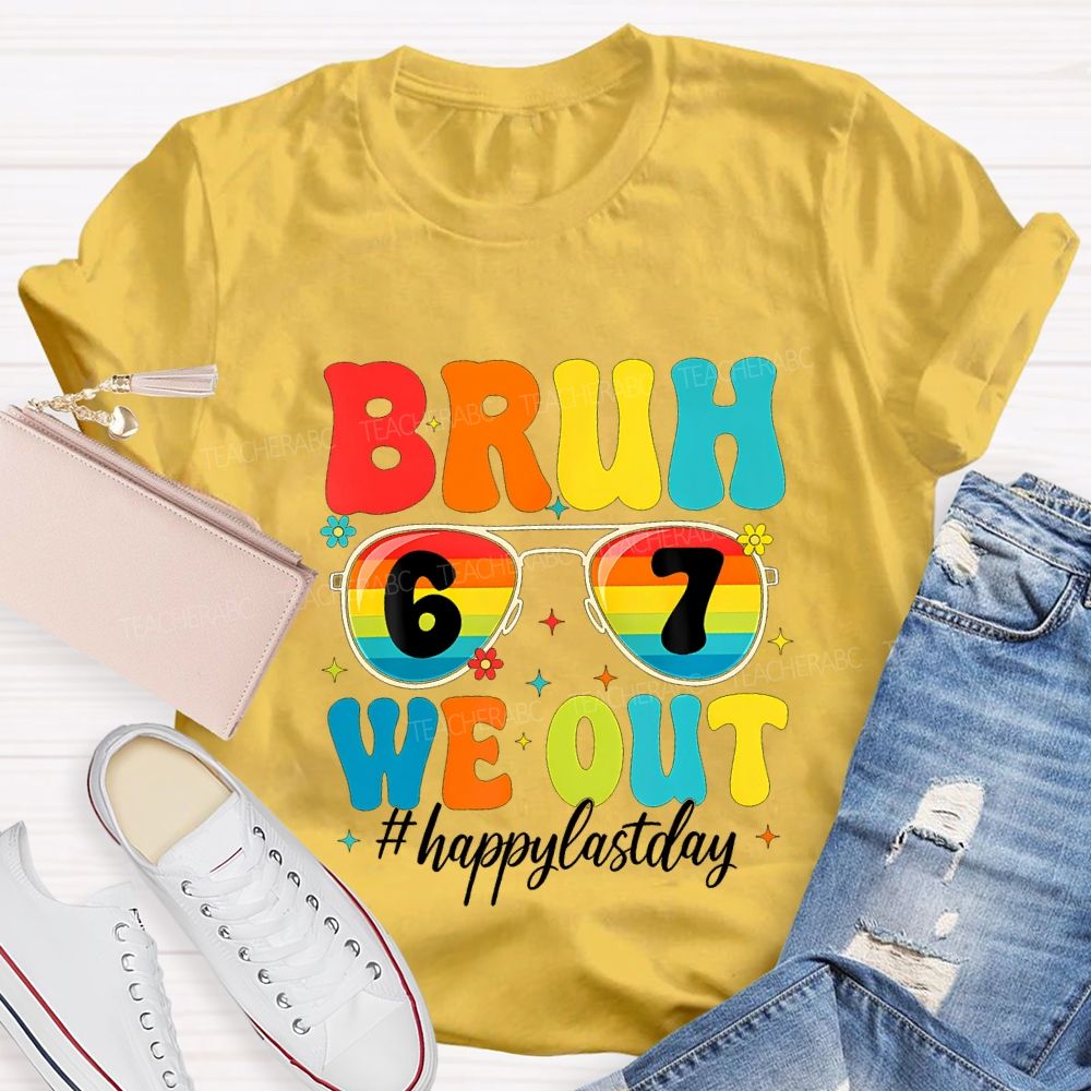 Bruh We Out Happy Last Day Teacher T-shirt
