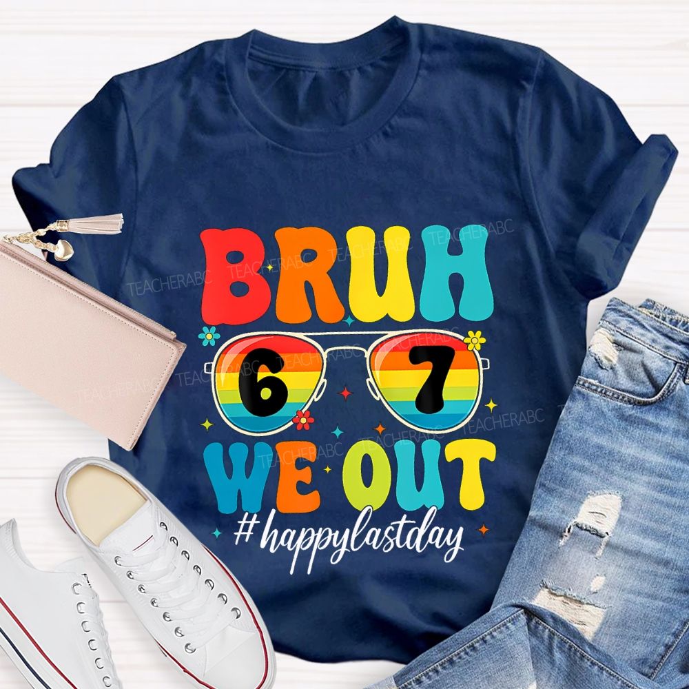 Bruh We Out Happy Last Day Teacher T-shirt