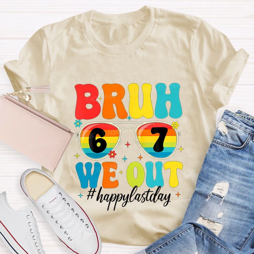 Bruh We Out Happy Last Day Teacher T-shirt