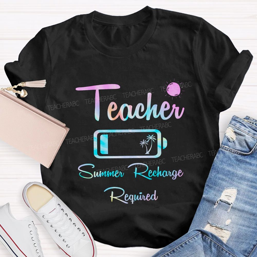 Teacher Summer Recharge Required Teacher T-shirt