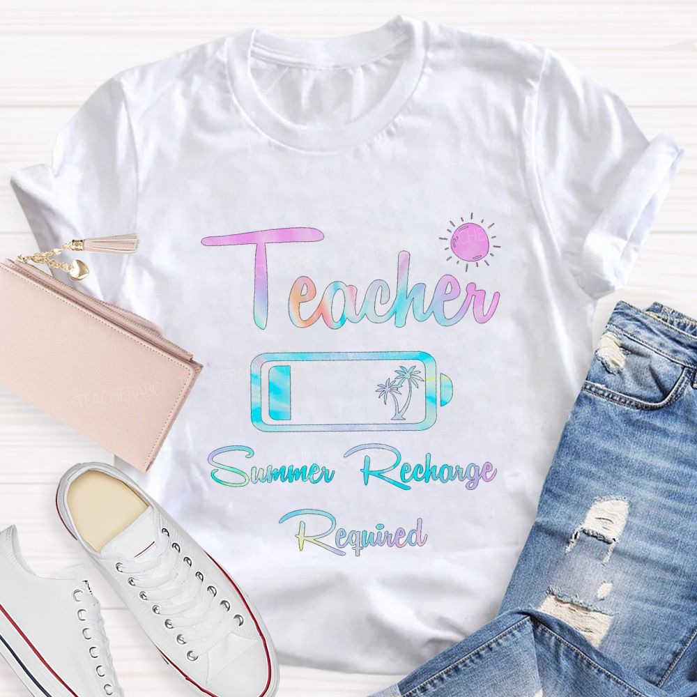 Teacher Summer Recharge Required Teacher T-shirt