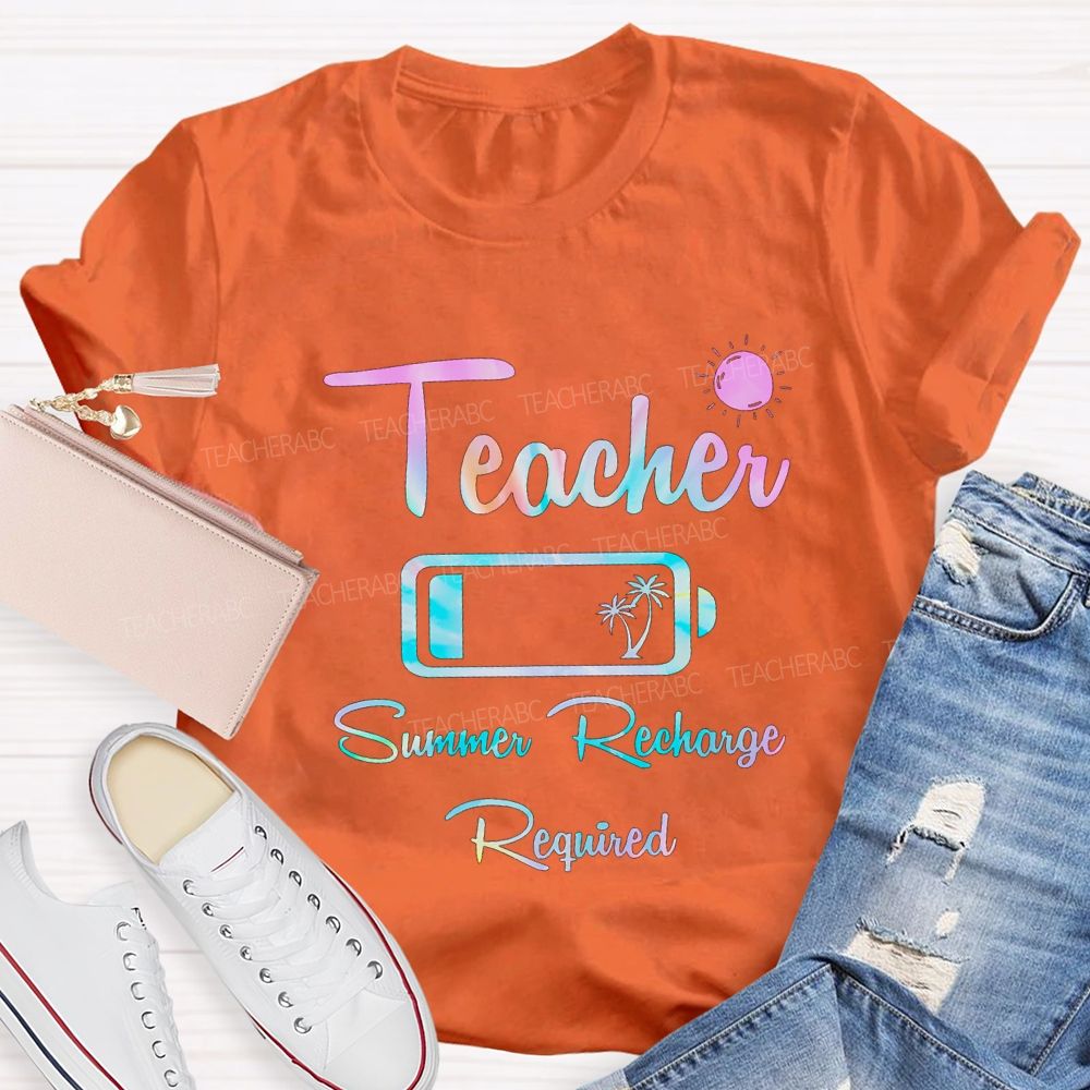 Teacher Summer Recharge Required Teacher T-shirt