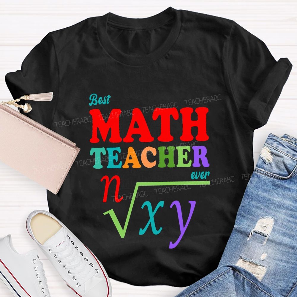 Best Math Teacher Ever Andcolored Font Teacher T-shirt