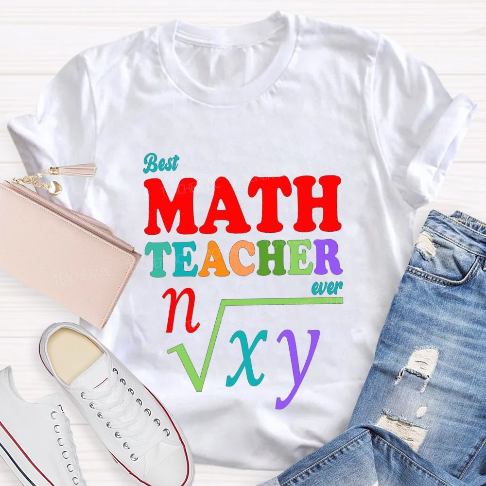 Best Math Teacher Ever Andcolored Font Teacher T-shirt