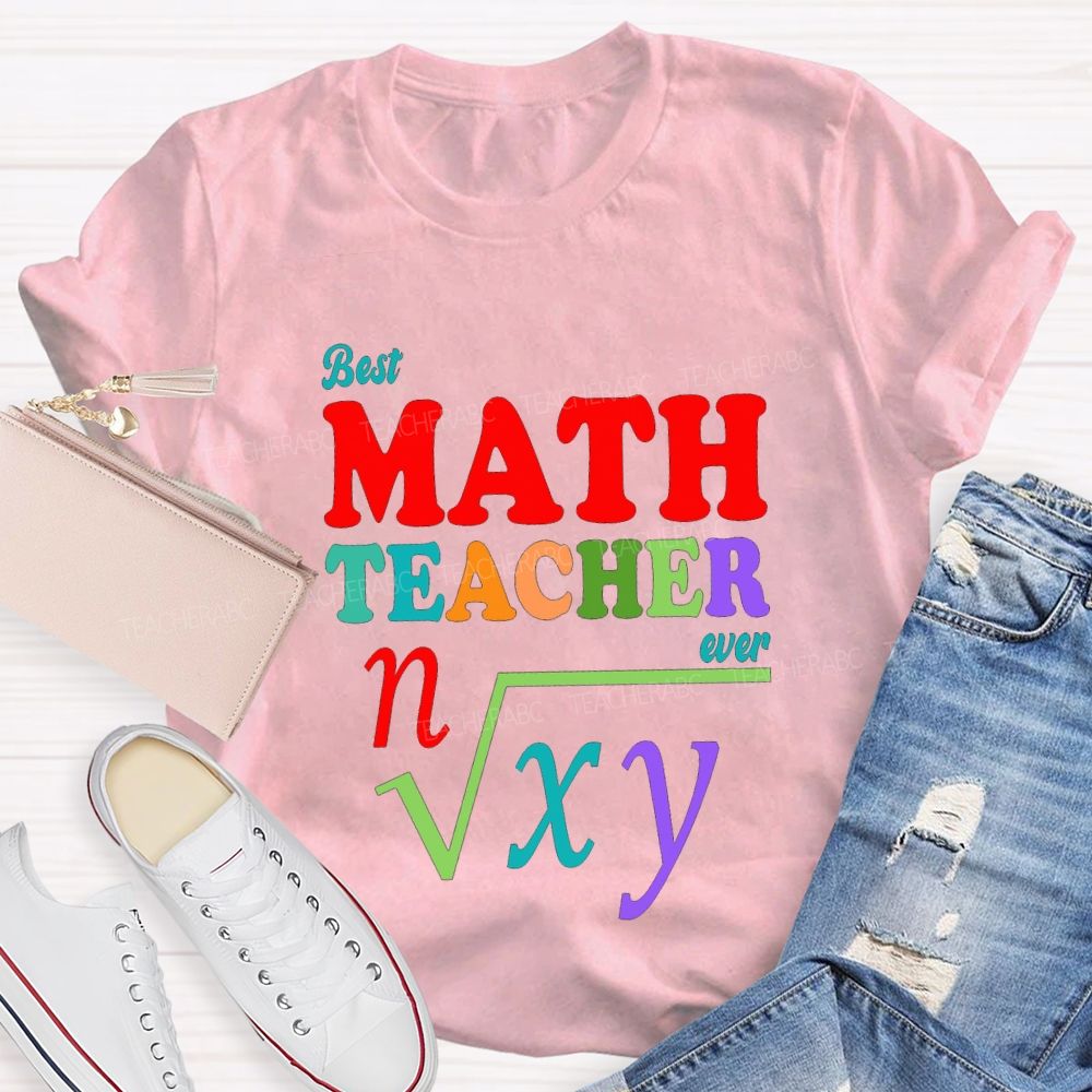 Best Math Teacher Ever Andcolored Font Teacher T-shirt