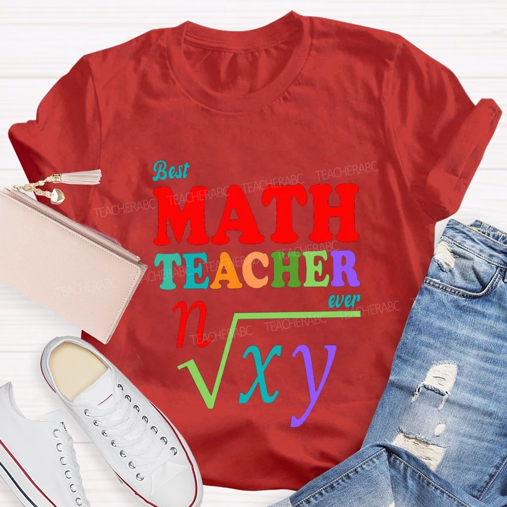Best Math Teacher Ever Andcolored Font Teacher T-shirt