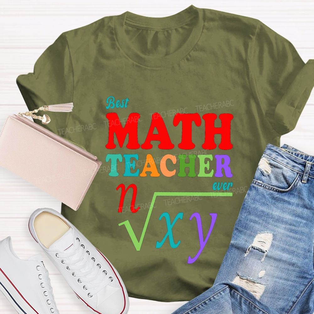 Best Math Teacher Ever Andcolored Font Teacher T-shirt