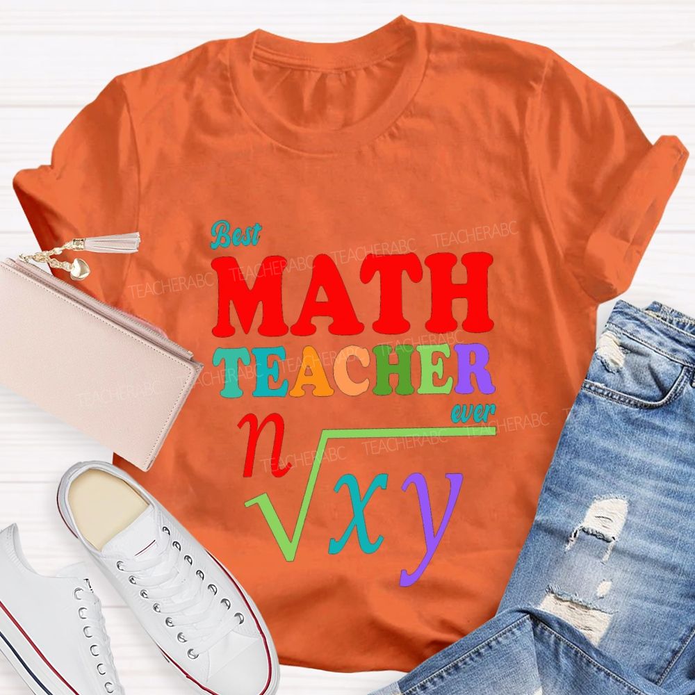 Best Math Teacher Ever Andcolored Font Teacher T-shirt