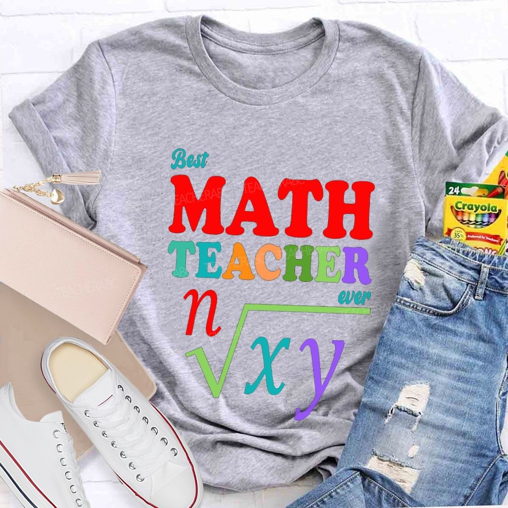 Best Math Teacher Ever Andcolored Font Teacher T-shirt