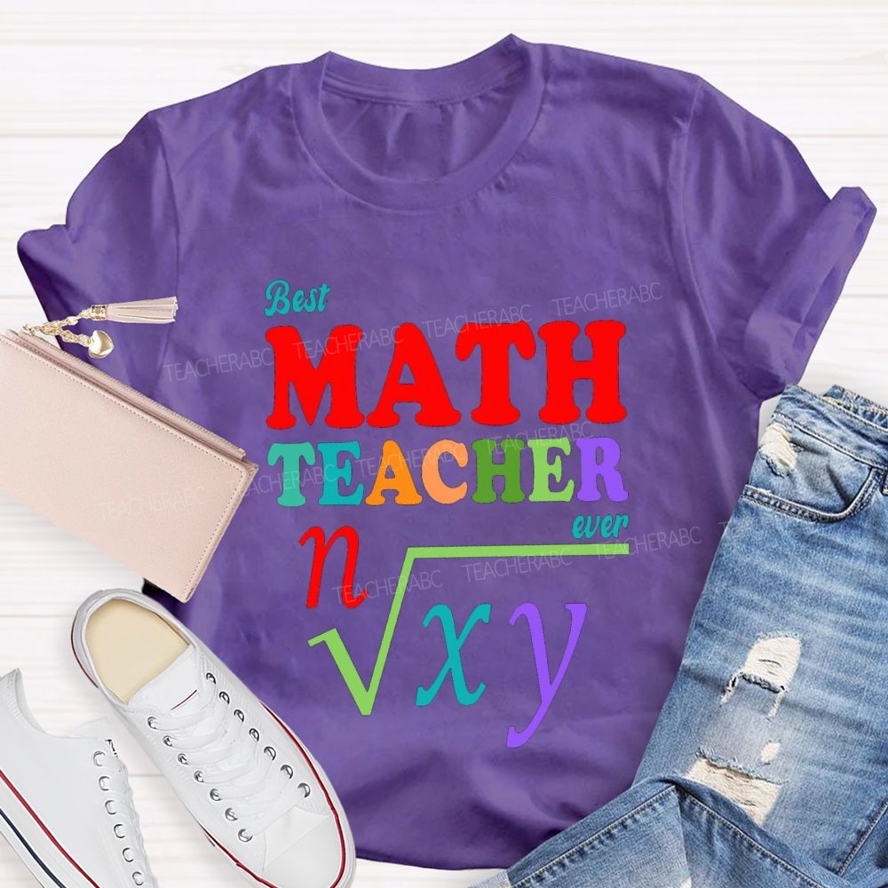 Best Math Teacher Ever Andcolored Font Teacher T-shirt