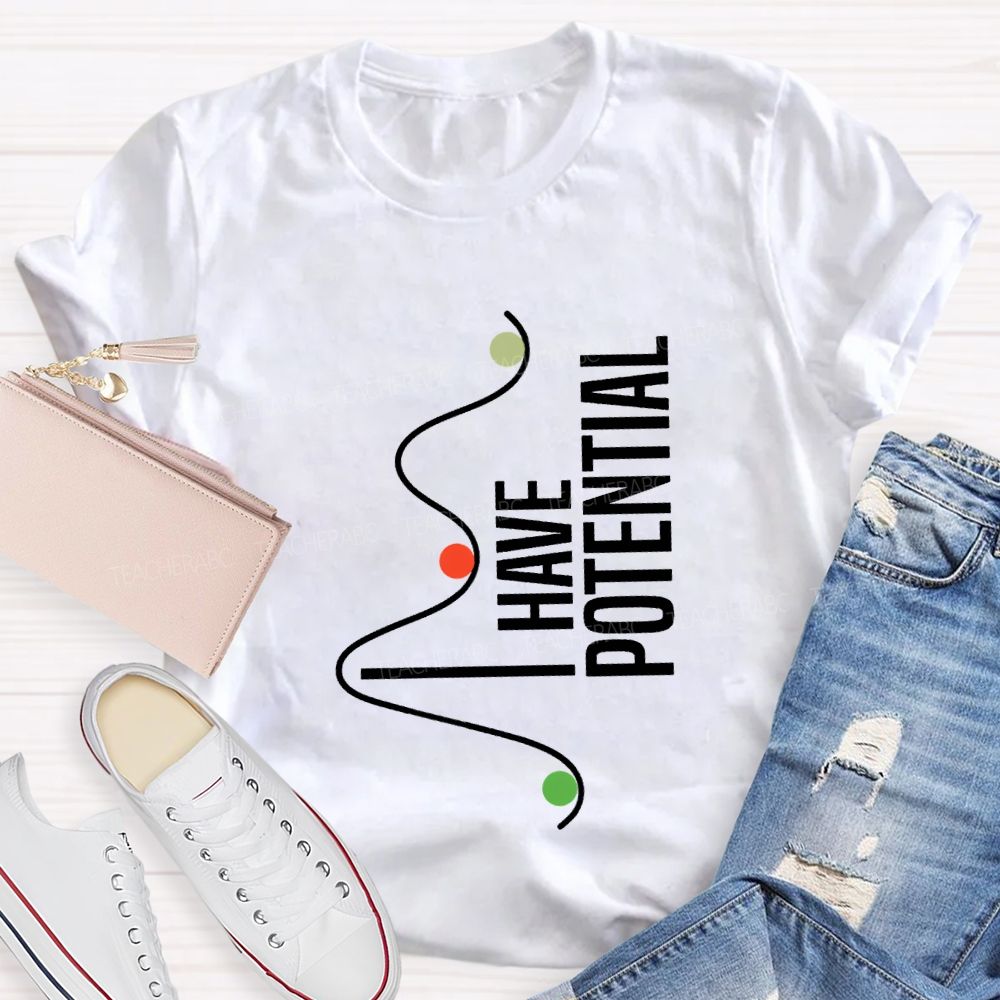 I Have Potential Tackling Difficult Math Problems Teacher T-shirt