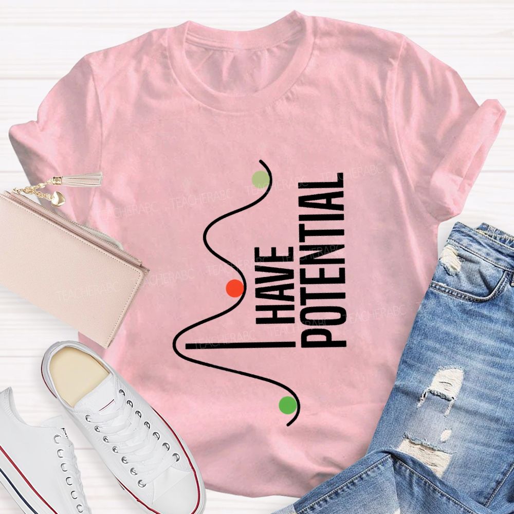 I Have Potential Tackling Difficult Math Problems Teacher T-shirt