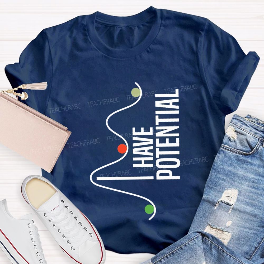 I Have Potential Tackling Difficult Math Problems Teacher T-shirt