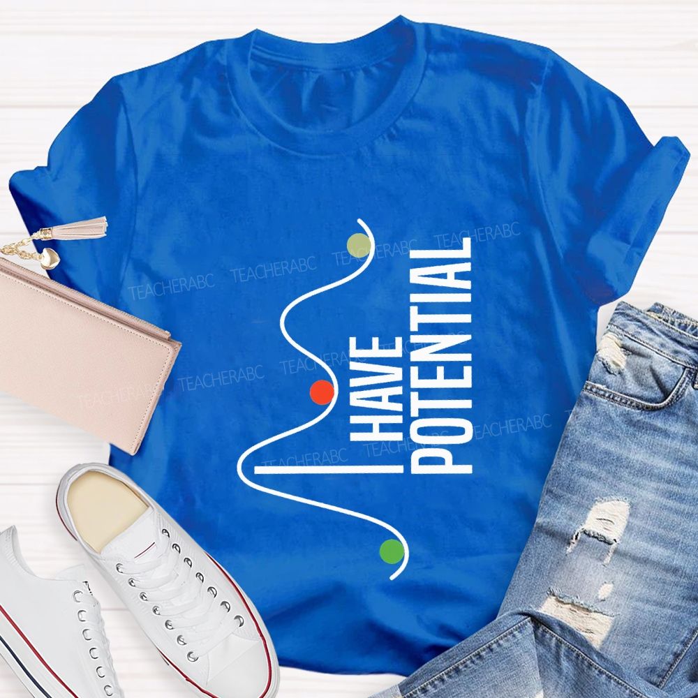 I Have Potential Tackling Difficult Math Problems Teacher T-shirt