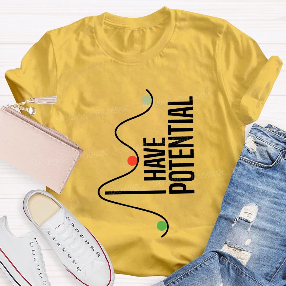 I Have Potential Tackling Difficult Math Problems Teacher T-shirt