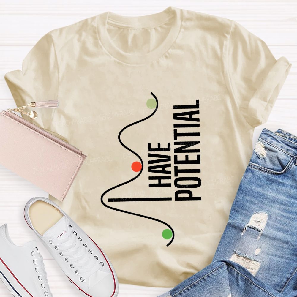 I Have Potential Tackling Difficult Math Problems Teacher T-shirt