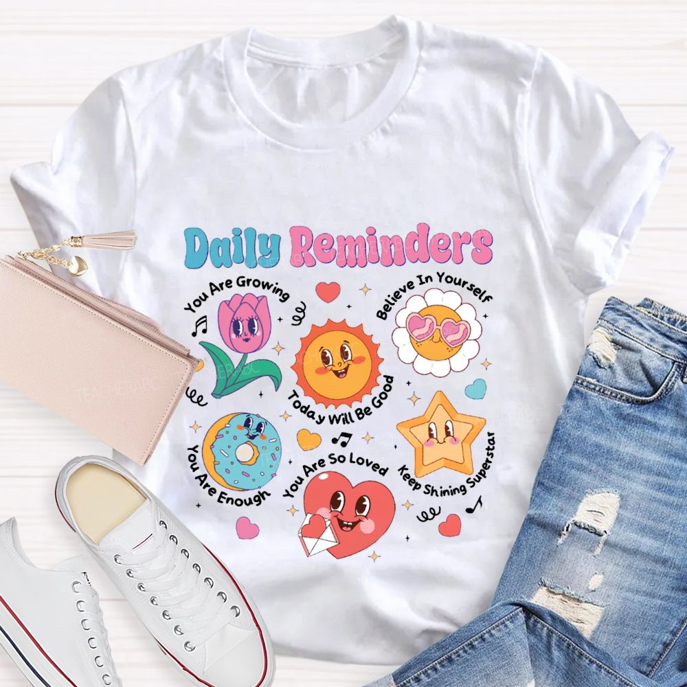 Daily Reminders You Are Growing Today Will Be Good Teacher T-shirt