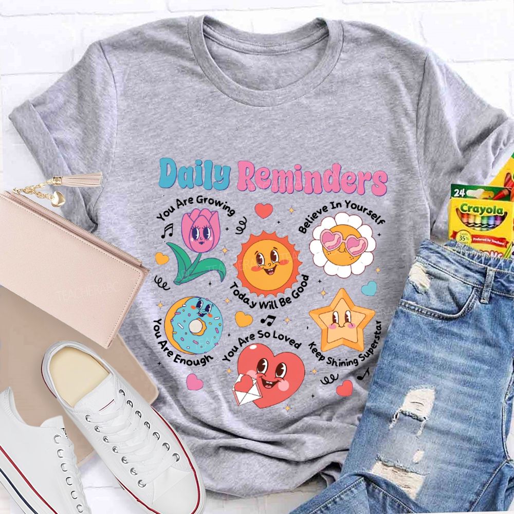 Daily Reminders You Are Growing Today Will Be Good Teacher T-shirt
