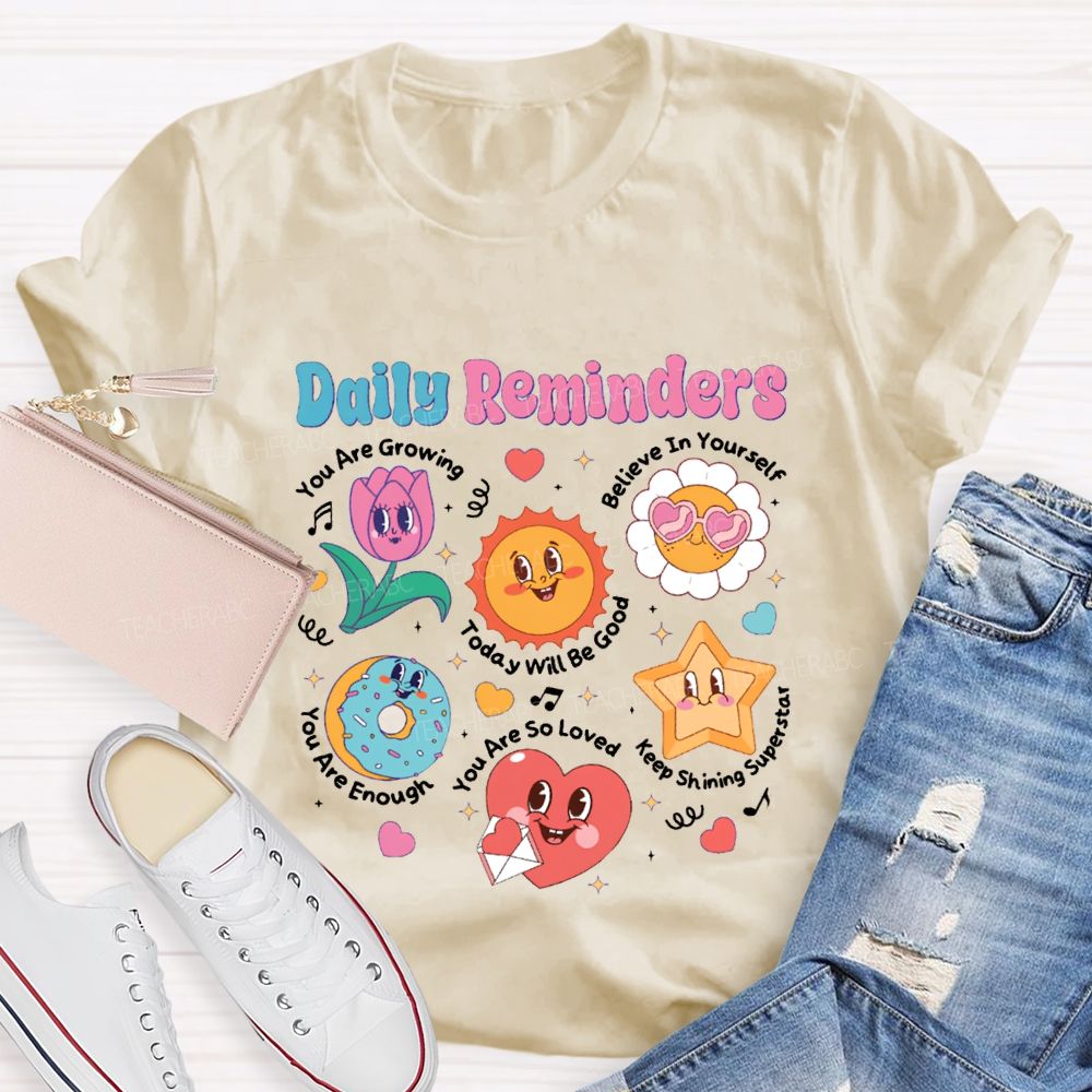 Daily Reminders You Are Growing Today Will Be Good Teacher T-shirt
