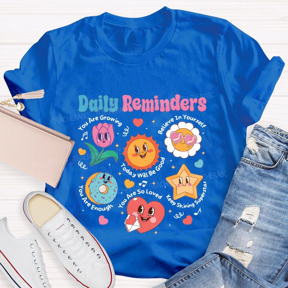 Daily Reminders You Are Growing Today Will Be Good Teacher T-shirt