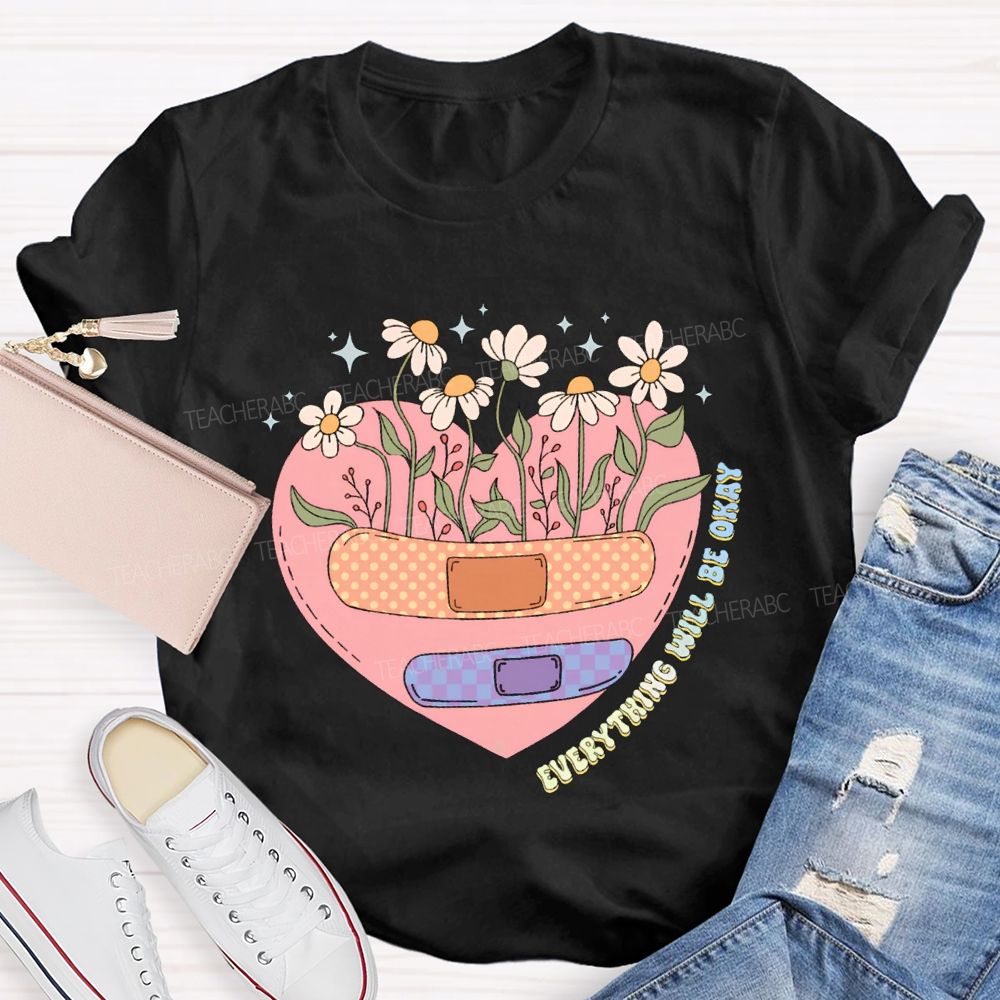 Everything Will Be Okay Teacher T-shirt