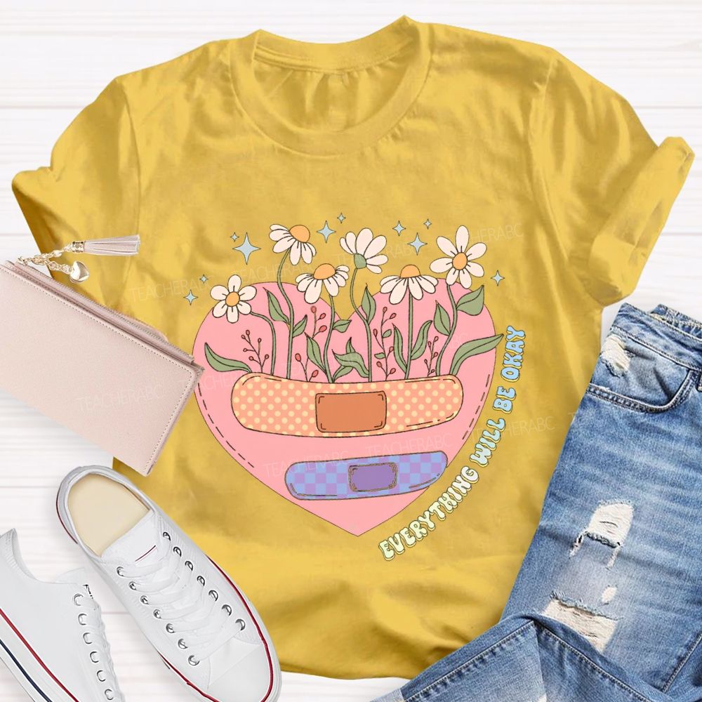 Everything Will Be Okay Teacher T-shirt