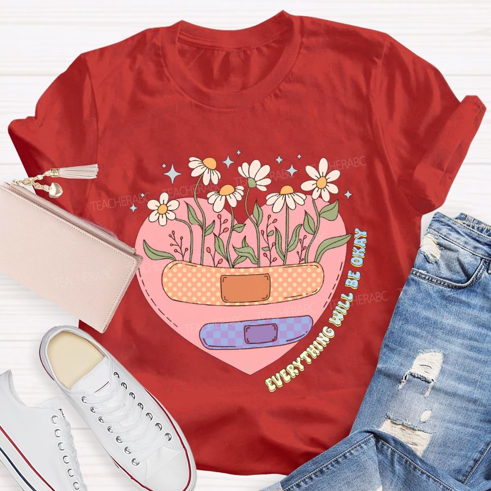 Everything Will Be Okay Teacher T-shirt