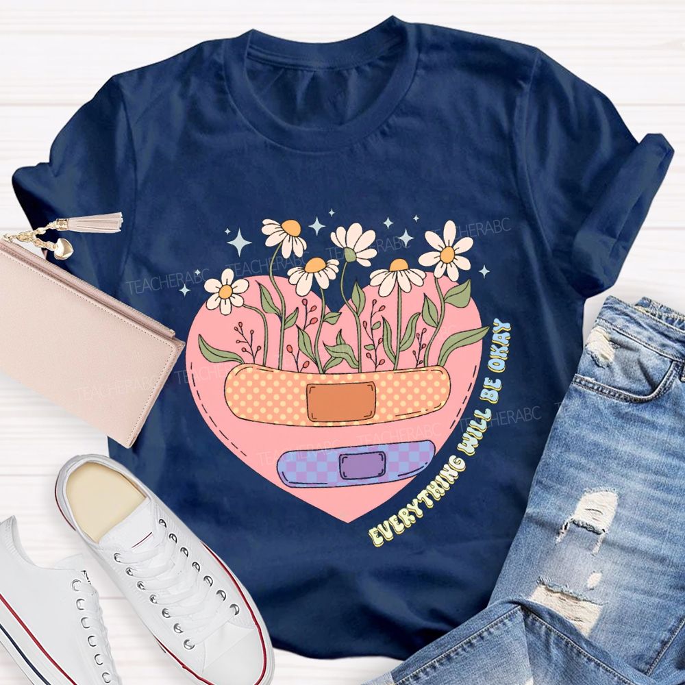 Everything Will Be Okay Teacher T-shirt