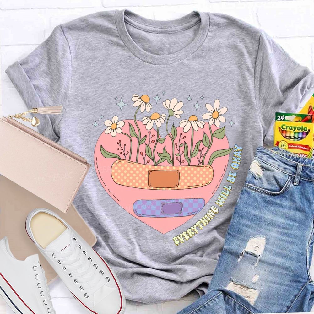 Everything Will Be Okay Teacher T-shirt