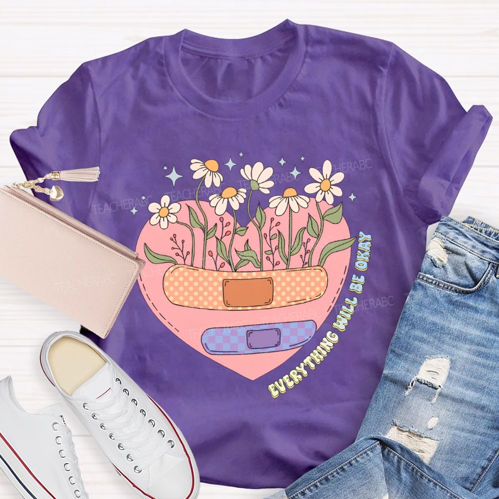 Everything Will Be Okay Teacher T-shirt