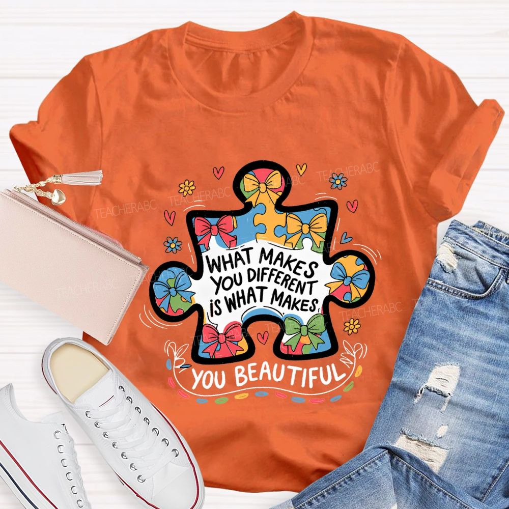 What Make You Different Is What Makes You Beautiful Teacher T-shirt