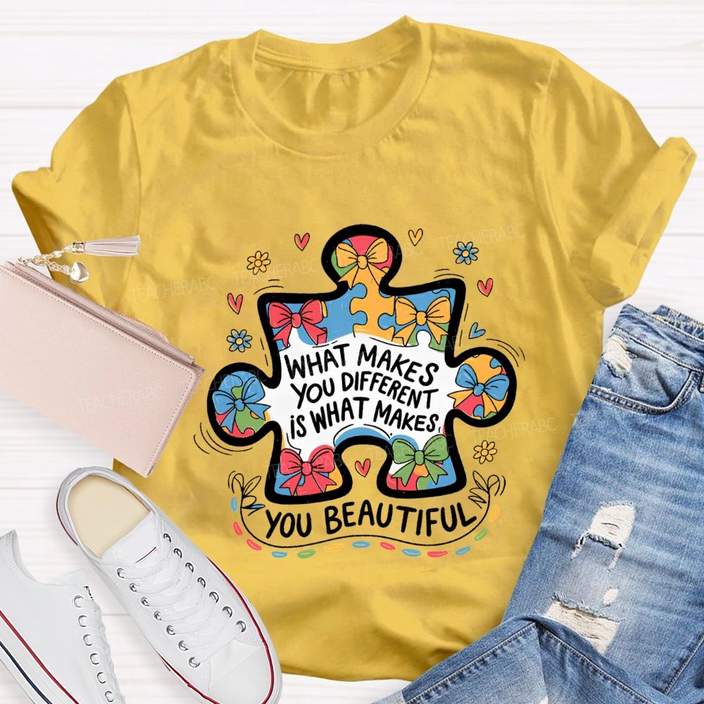 What Make You Different Is What Makes You Beautiful Teacher T-shirt