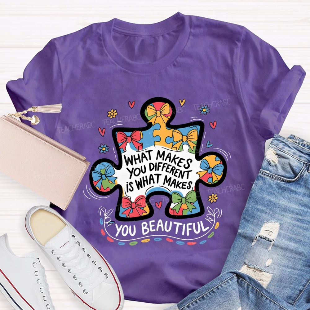 What Make You Different Is What Makes You Beautiful Teacher T-shirt