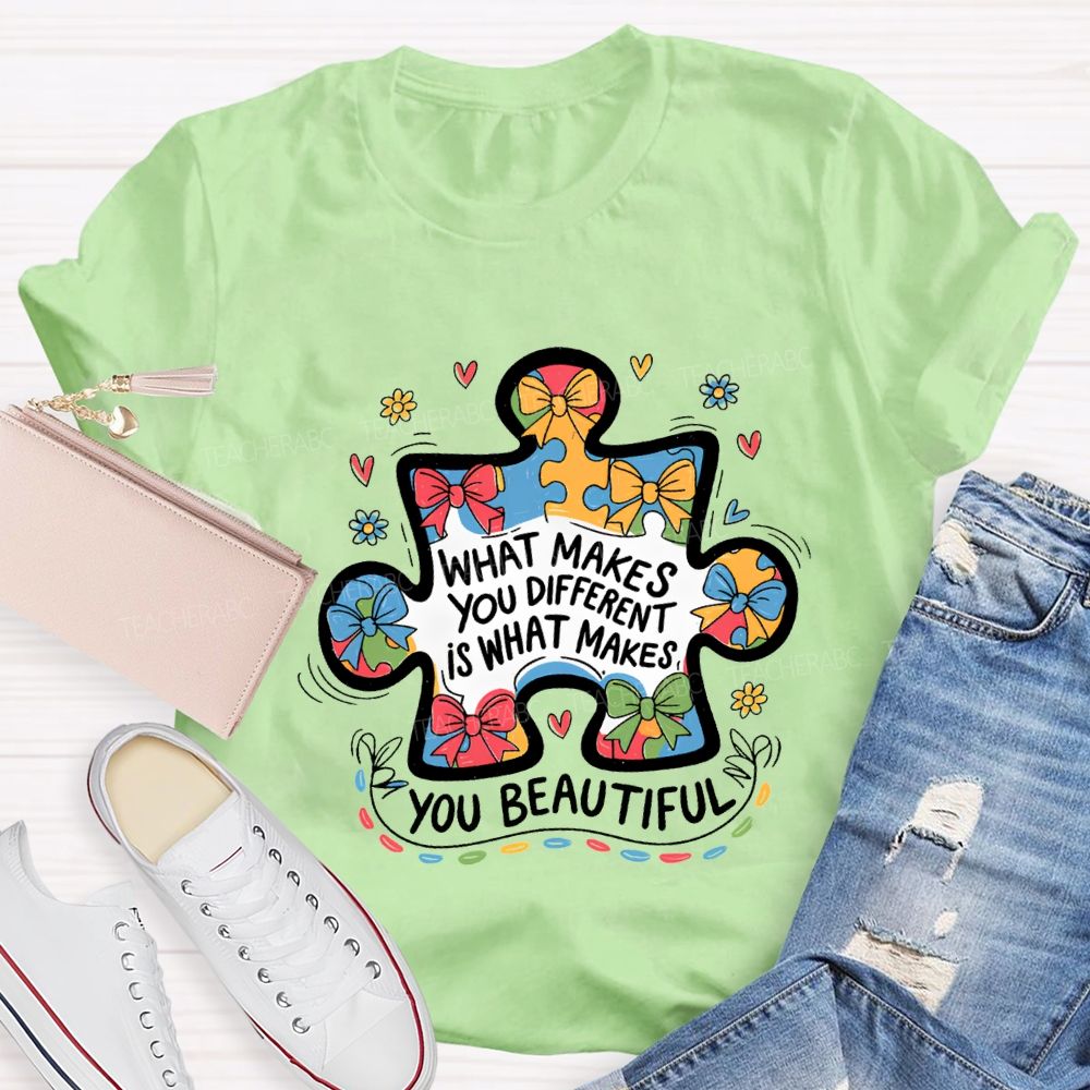 What Make You Different Is What Makes You Beautiful Teacher T-shirt