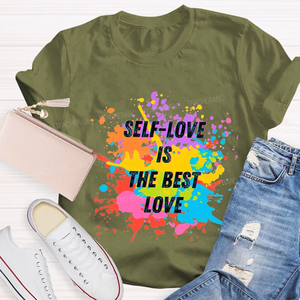 Self Love Is The Best Love Teacher T-shirt