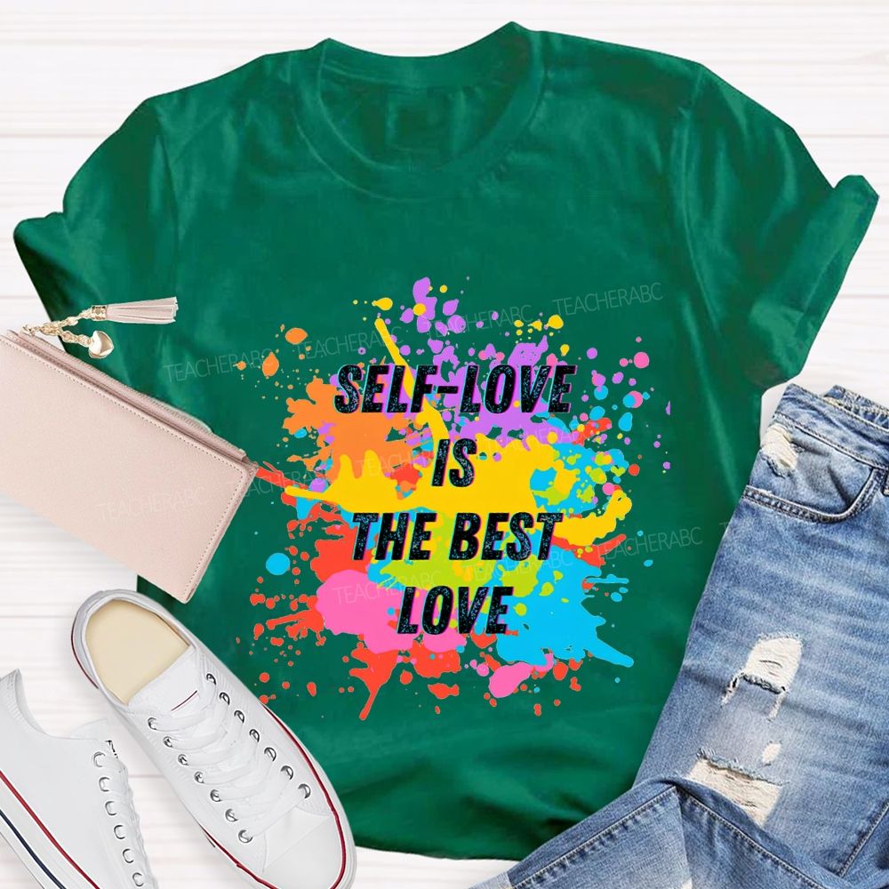 Self Love Is The Best Love Teacher T-shirt