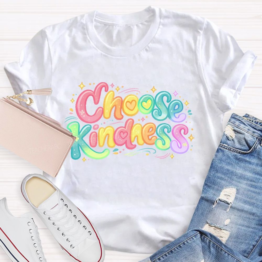 Choose Kindness Colorful Letters Love  Teacher T-shirt