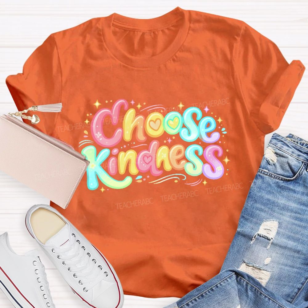 Choose Kindness Colorful Letters Love  Teacher T-shirt