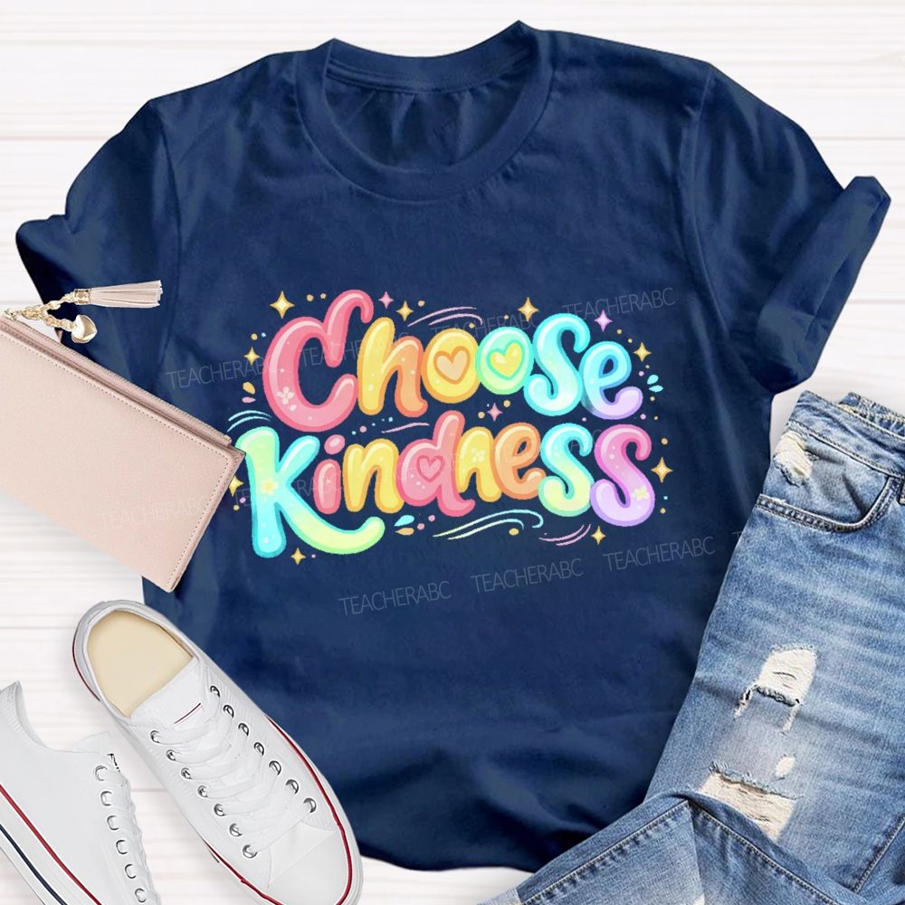 Choose Kindness Colorful Letters Love  Teacher T-shirt