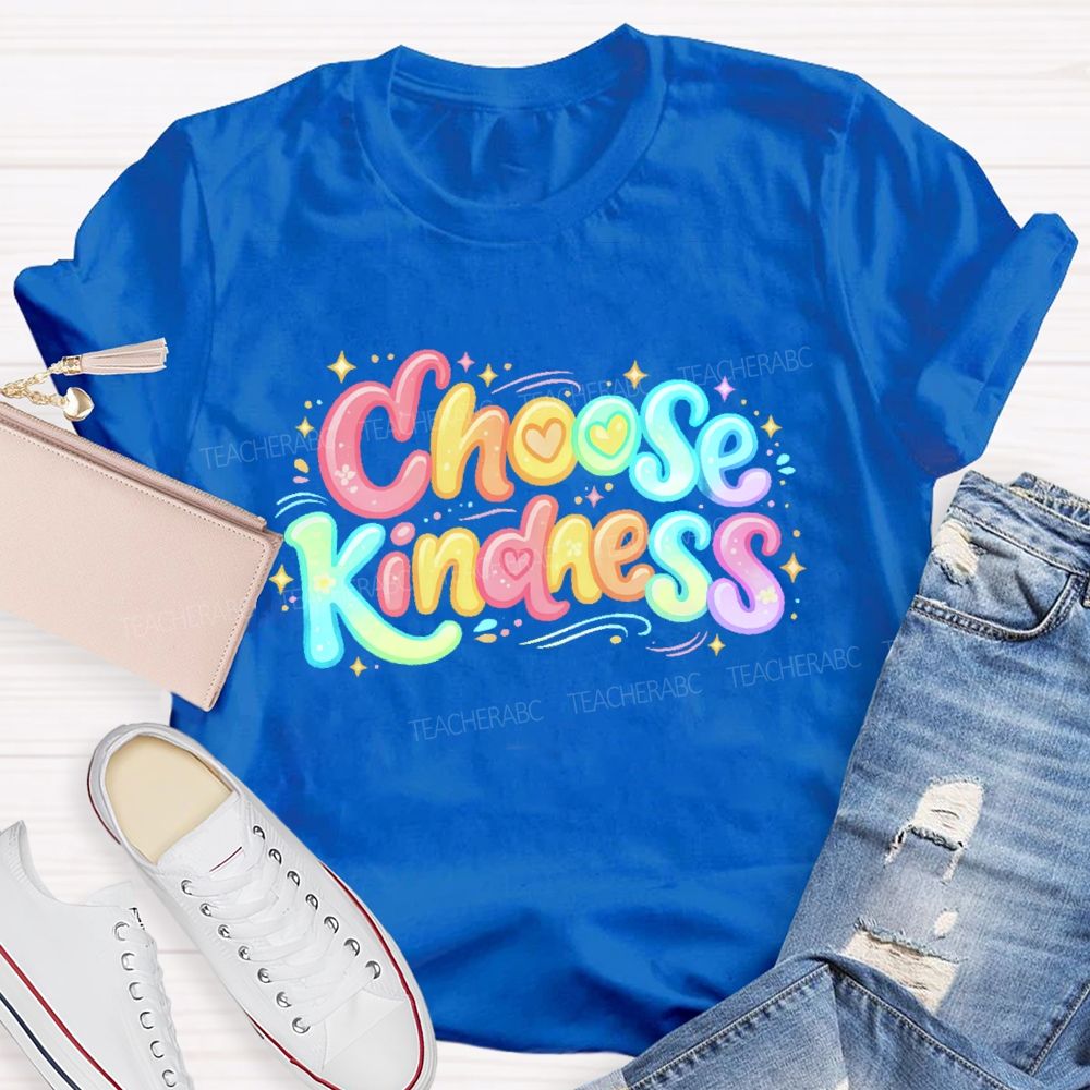 Choose Kindness Colorful Letters Love  Teacher T-shirt