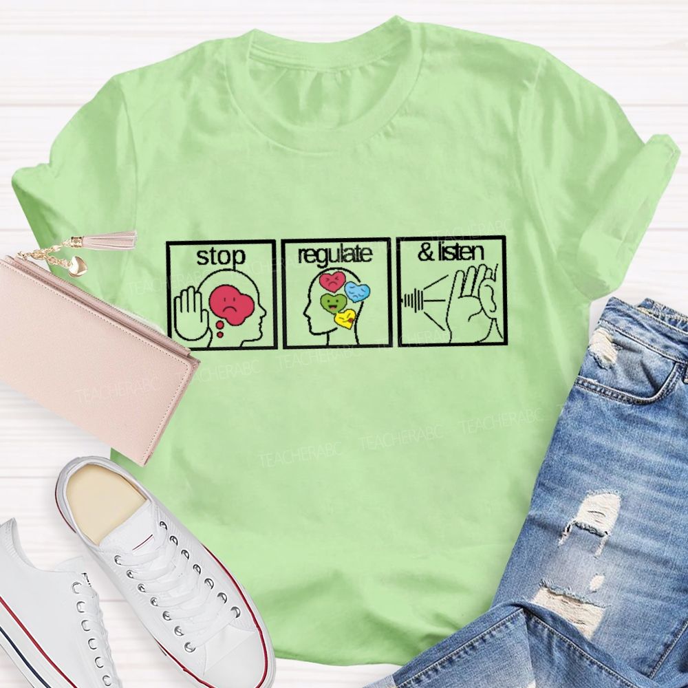 Stop Regulate  Listen Graphic Teacher T-shirt