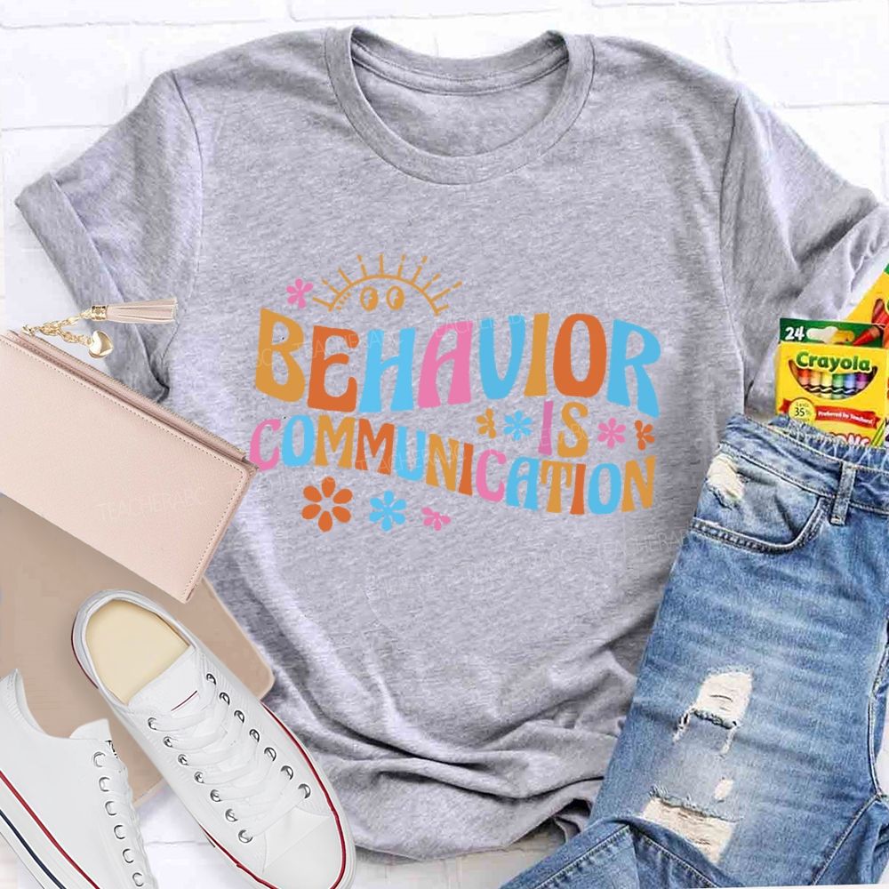 Behavior Is Communication Pattern Teacher T-shirt