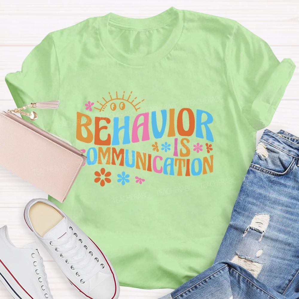 Behavior Is Communication Pattern Teacher T-shirt