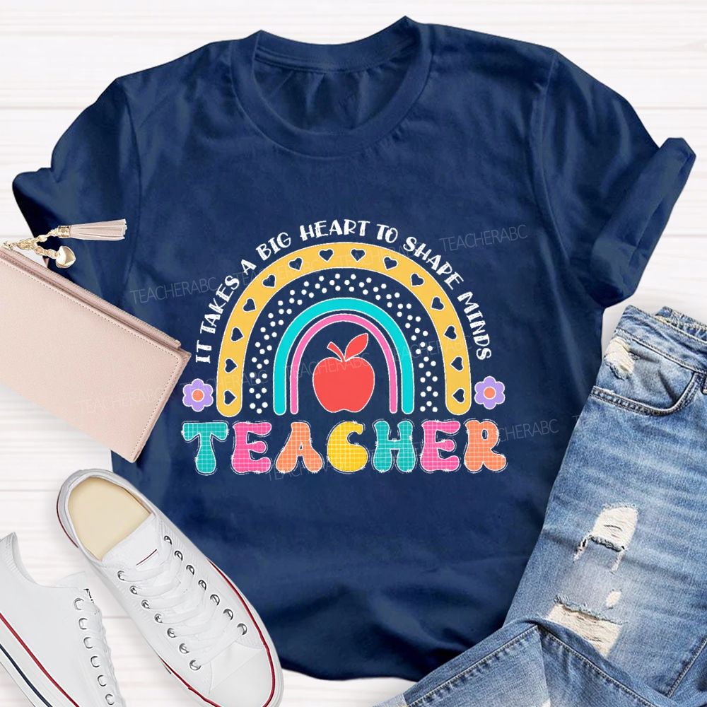 It Takes A Big Heart To Shape Minds  Rainbow Graphic  Teacher T-shirt