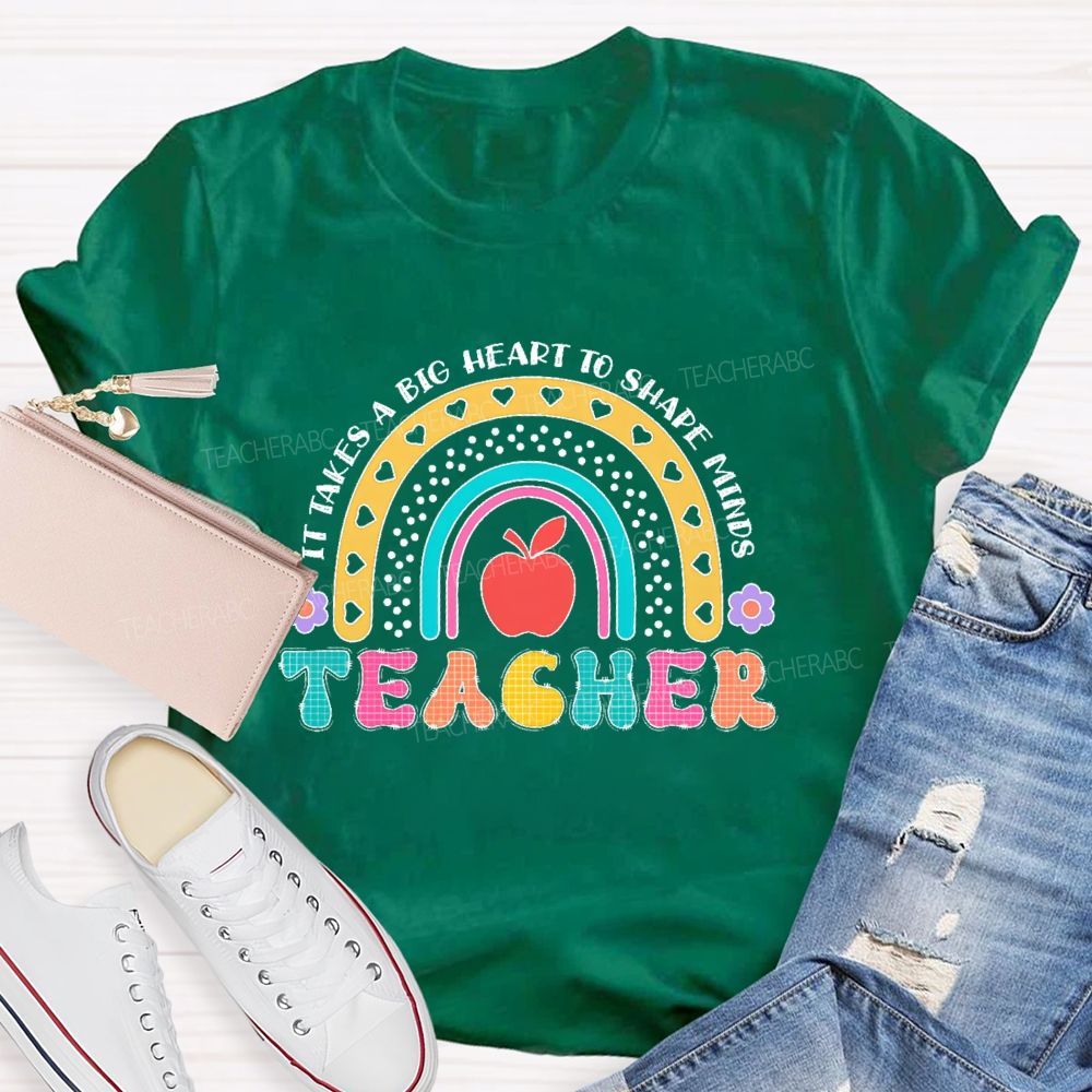 It Takes A Big Heart To Shape Minds  Rainbow Graphic  Teacher T-shirt