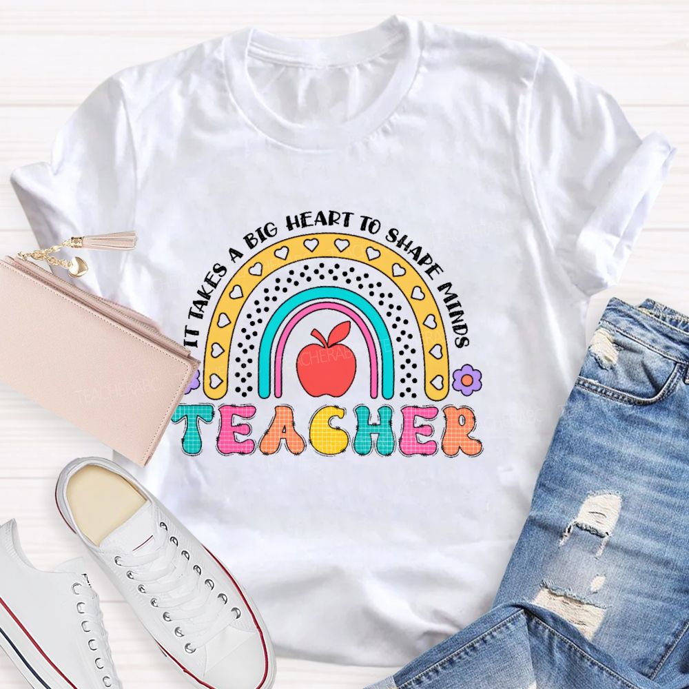 It Takes A Big Heart To Shape Minds  Rainbow Graphic  Teacher T-shirt